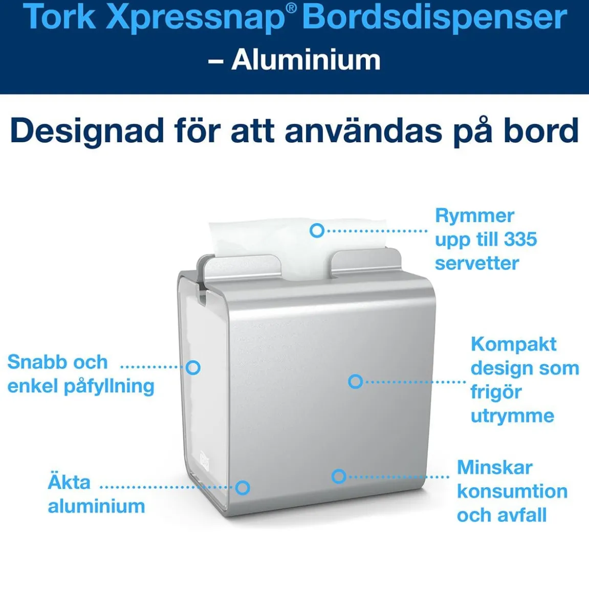 Servettdispenser Tork Xpressnap N4 Bordsmodell Aluminium